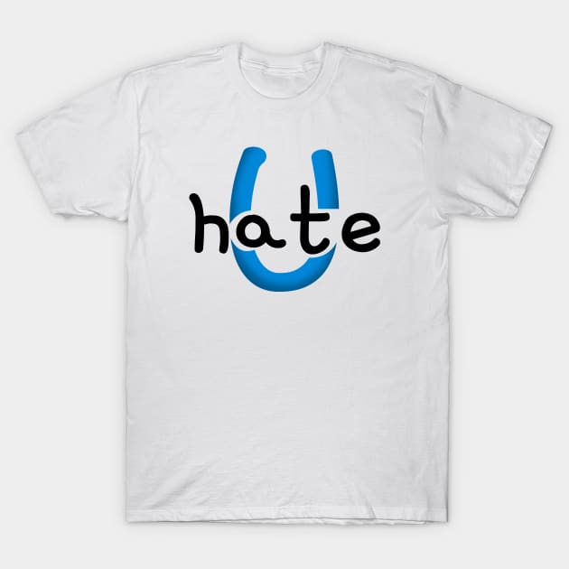 Hate U T-Shirt by Ando